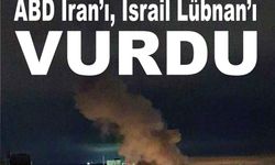 ABD ordusu İran’a, İsrail de Lübnan’a saldırdı