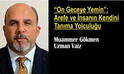 “On Geceye Yemin”: Arefe ve İnsanın Kendini Tanıma Yolculuğu