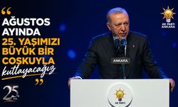 Cumhurbaşkanı Erdoğan: "Ağustos ayında 25. yaşımızı büyük bir coşkuyla kutlayacağız"