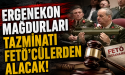 Ergenekon mağdurları tazminatı FETÖ'cülerden alacak