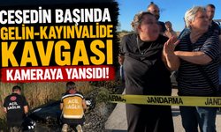 Cesedin başında gelin-kayınvalide kavgası