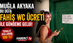 Muğla Akyaka bu defa fahiş WC ücreti ile gündeme geldi