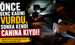 Önce genç kadını vurdu, sonra kendi canına kıydı