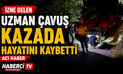 İzne gelen uzman çavuş kazada hayatını kaybetti