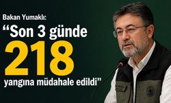 Bakan Yumaklı: Son 3 günde 218 yangına müdahale edildi, 213'ü kontrol altında