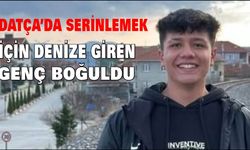 Datça'da serinlemek için denize giren genç boğuldu