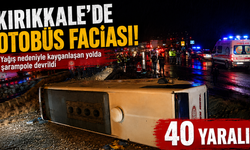 Kırıkkale'de otobüs faciası: 40 yaralı