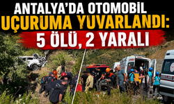 Antalya'da otomobil uçuruma yuvarlandı: 5 ölü, 2 yaralı