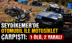 Seydikemer'de otomobil ile motosiklet çarpıştı: 1 ölü, 2 yaralı