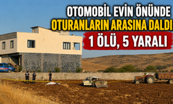 Otomobil evin önünde oturanların arasına daldı: 1 ölü, 5 yaralı