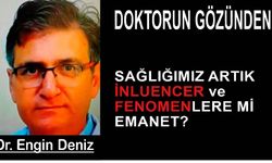 Sağlığımız artık inluencer ve fenomenlere mi emanet?
