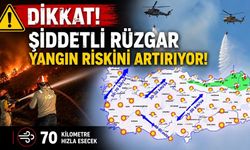 DİKKAT! Şiddetli rüzgar yangın riskini artırıyor. 70 kilometre hızla esecek