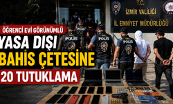 Öğrenci evi görünümlü yasa dışı bahis çetesine 20 tutuklama