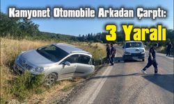 Kamyonet otomobile arkadan çarptı: 3 Yaralı