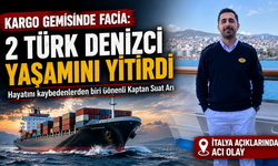 Kargo gemisinde facia: 2 Türk denizci yaşamını yitirdi