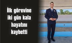Göreve iki gün kala hayatını kaybetti