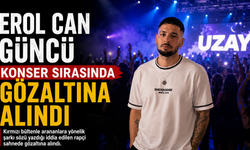 Erol Can Güncü konser sırasında gözaltına alındı