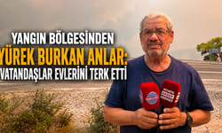 Yangın bölgesinden yürek burkan anlar: Vatandaşlar evlerini terk Etti