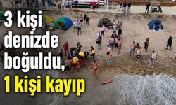 3 kişi denizde boğuldu, 1 kişi kayıp