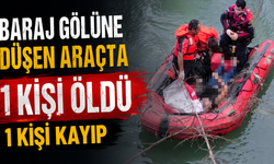 Baraj gölüne düşen araçta 1 kişi öldü, arama çalışmaları sürüyor