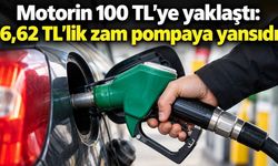 Motorin 100 TL’ye yaklaştı: 6,62 TL’lik zam pompaya yansıdı