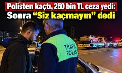 ‘Dur' ihtarına uymayan alkollü sürücüden ‘kaçmayın' tavsiyesi: 250 bin TL ceza yazıldı