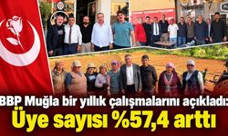 BBP Muğla bir yıllık çalışmalarını açıkladı: Üye sayısı %57,4 arttı