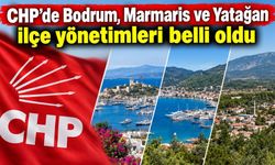 CHP’de Bodrum, Marmaris ve Yatağan ilçe yönetimleri belli oldu
