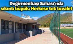 Değirmenbaşı Sahası’nda sıkıntı büyük: Herkese tek tuvalet
