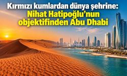 Çölün ortasında bir dünya şehri: Nihat Hatipoğlu’nun gözünden Abu Dhabi