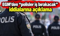 EGM’den “polisler iş bırakacak” iddialarına açıklama