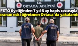 FETÖ üyeliğinden 7 yıl 6 ay hapis cezasıyla aranan eski öğretmen Ortaca’da yakalandı