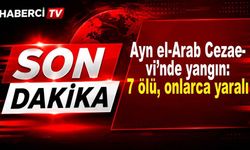 Ayn el-Arab Cezaevi’nde yangın: 7 ölü, onlarca yaralı