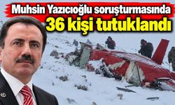 Muhsin Yazıcıoğlu soruşturmasında 16 ilde 45 adrese operasyon