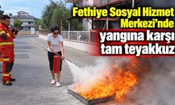Fethiye Sosyal Hizmet Merkezi’nde yangına karşı tam teyakkuz