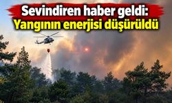 Sevindiren haber geldi: Yangının enerjisi düşürüldü