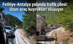 Fethiye-Antalya Karayolu’nda trafik yoğunluğu: Uzun araç kuyrukları oluşuyor