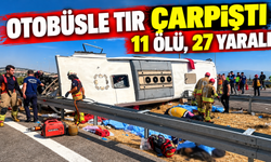 MANİSA'DA OTOYOL FACİASI! OTOBÜSLE TIR ÇARPIŞTI: 11 ÖLÜ, 27 YARALI