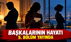 Başkalarının Hayatı 5. bölüm bu akşam Star TV’de