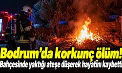 Bodrum'da bahçesinde yaktığı ateşe düşerek hayatını kaybetti
