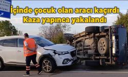 İçinde çocuk bulunan otomobili kaçırdı, kaza yapınca yakalandı