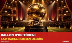 Ballon d’Or töreni saat kaçta? 2026 Türkiye yayın bilgisi