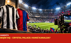 Beşiktaş-Crystal Palace maçı hangi kanalda, saat kaçta?
