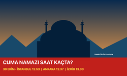 30 Ekim Cuma namazı saat kaçta? İstanbul, Ankara ve İzmir vakitleri
