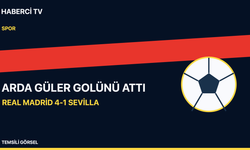 Arda Güler gol attı, Real Madrid Sevilla’yı 4-1 yendi
