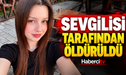 Genç kız sevgilisi tarafından öldürüldü