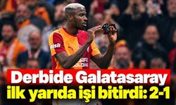 Derbide Galatasaray ilk yarıda işi bitirdi: 2-1