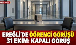 Konya Ereğli’de 31 Ekim öğrenci görüşü kapalı yapılacak