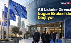 AB Liderler Zirvesi bugün Brüksel’de başlıyor: Enerji ve Ukrayna gündemde