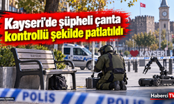 Kayseri'de şüpheli çanta fünye ile kontrollü patlatıldı